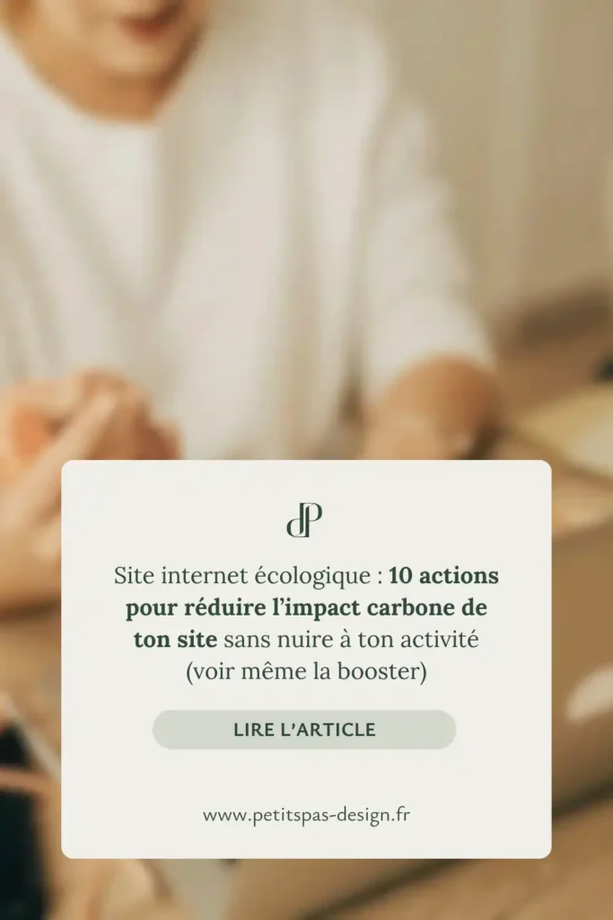 Epingles Pinterest 4 - Articles - Site internet écologique 10 actions pour réduire l’impact carbone de ton site sans nuire à ton activité (voir même la booster)